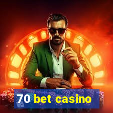 70 bet casino